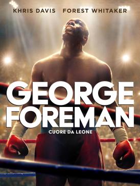 George Foreman - Cuore da leone locandina