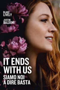 Locandina It Ends With Us - Siamo noi a dire basta